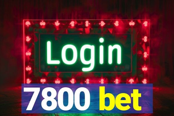 7800 bet